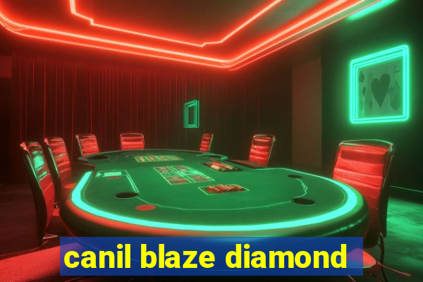 canil blaze diamond